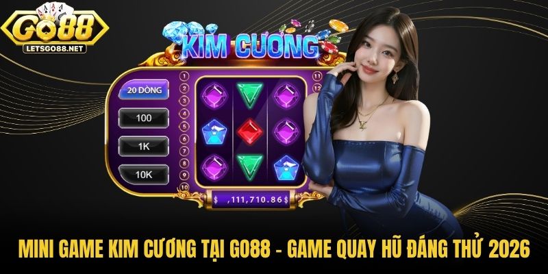 Mini Game Kim Cương Tại Go88 – Game Quay Hũ Đáng Thử 2026 Mini Game Kim Cương Tại Go88 – Game Quay Hũ Đáng Thử 2026